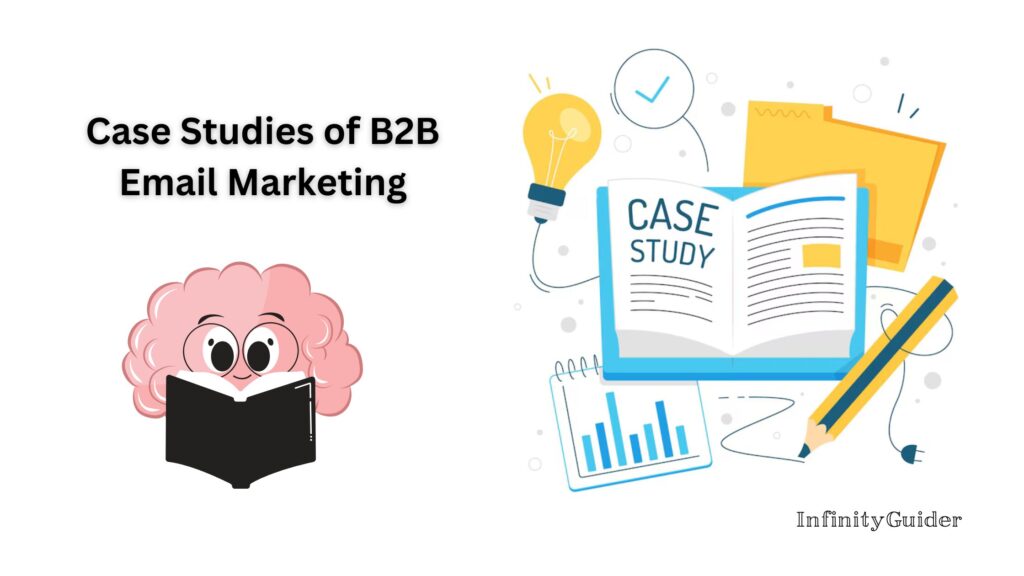 Case Studies of B2B Email Marketing