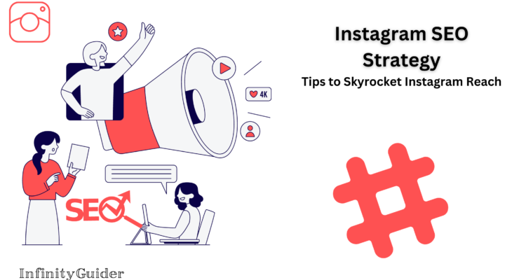 Instagram SEO Strategy:Tips to Skyrocket Instagram Reach