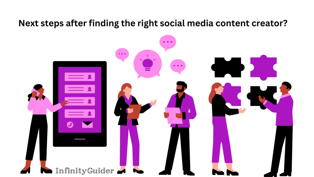 next steps after finding the right social media content creator? 