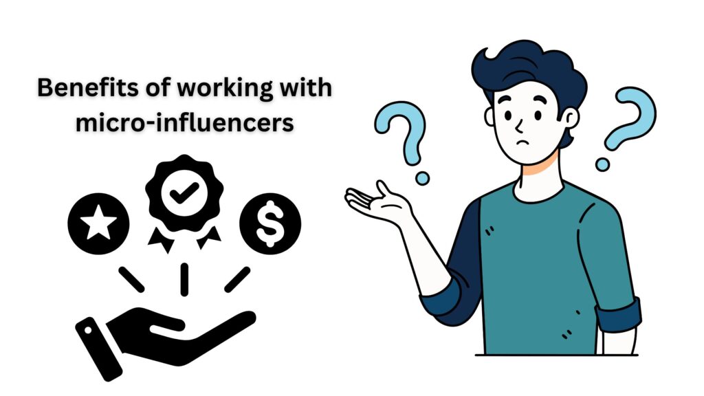 What are the benefits of working with micro-influencers? 